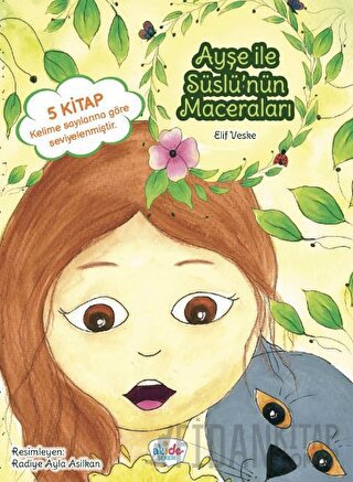 Ayşe ile Süslünün Maceraları (5 Kitap)