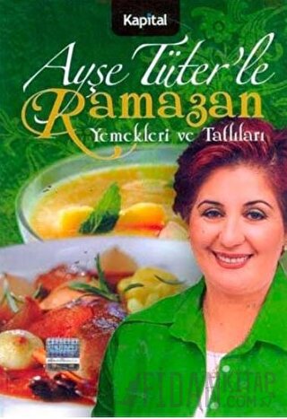 Ayşe Tüter’le Ramazan Yemekleri ve Tatlıları Ayşe Tüter