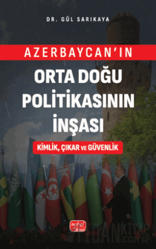 Azerbaycan’ın Orta Doğu Politikasının İnşası