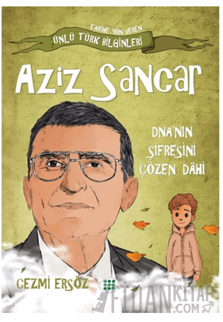 Aziz Sancar DNA 'nın Şifresini Çözen Dahi