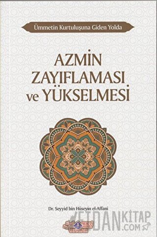 Azmin Zayıflaması ve Yükselmesi - Ümmetin Kurtuluşuna Giden Yolda 10