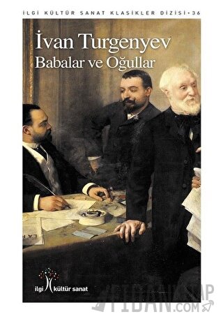 Babalar ve Oğullar Ivan Sergeyevich Turgenev
