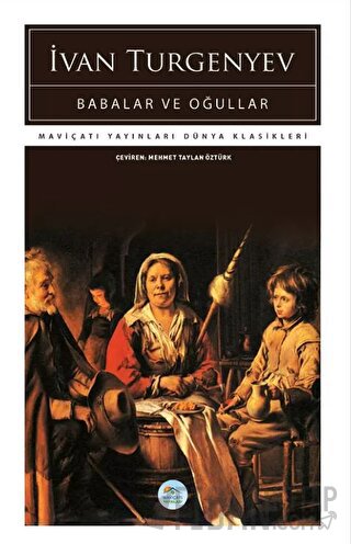 Babalar ve Oğullar İvan Sergeyeviç Turgenyev
