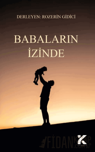 Babaların İzinde Rozerin Gidici