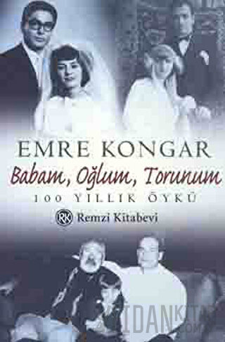 Babam, Oğlum, Torunum 100 Yıllık Öykü