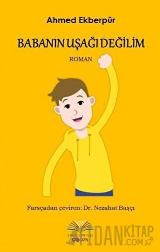 Babanın Uşağı Değilim Ahmed Ekberpur