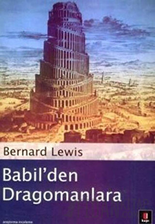 Babil’den Dragomanlara Bernard Lewis