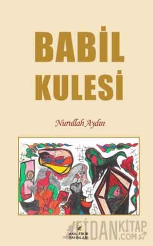 Babil Kulesi Nurullah Aydın