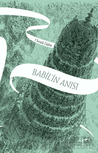 Babil'in Anısı - Aynadan Geçen Kız Serisi 3. Kitap Christelle Dabos
