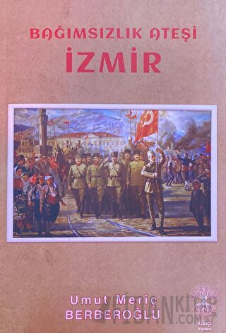 Bağımsızlık Ateşi İzmir Umut Meriç Berberoğlu