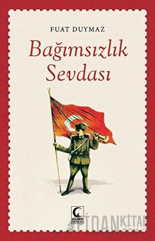 Bağımsızlık Sevdası Fuat Duymaz