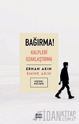 Bağırma! Kalpleri Uzaklaştırma