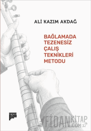 Bağlamada Tezenesiz Çalış Teknikleri Metodu Ali Kazım Akdağ