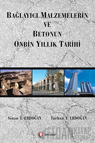 Bağlayıcı Malzemelerin ve Betonun Onbin Yıllık Tarihi