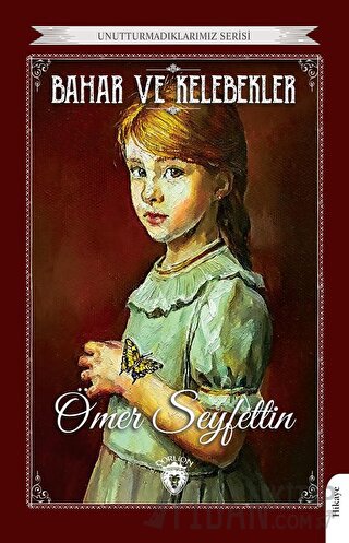 Unutturmadıklarımız Serisi - Bahar ve Kelebekler