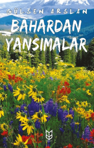 Bahardan Yansımalar Gülsen Arslan