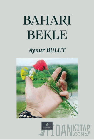 Baharı Bekle Aynur Bulut