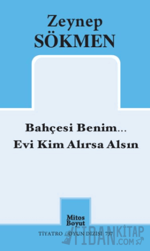 Bahçesi Benim... Evi Kim Alırsa Alsın Zeynep Sökmen