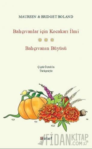 Bahçıvanlar için Kocakarı İlmi - Bahçıvanın Büyüsü