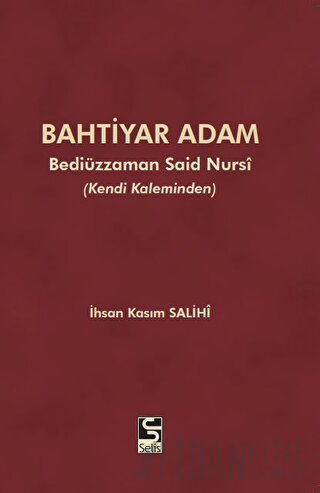 Bahtiyar Adam: Bediüzzaman Said Nursi ve Hayatı