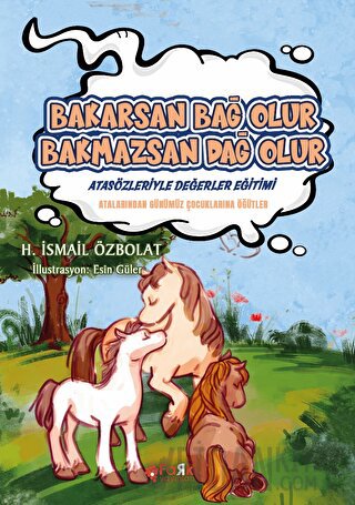 Bakarsan Bağ Olur Bakmazsan Dağ Olur