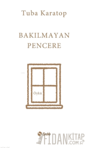 Bakılmayan Pencere Tuba Karatop