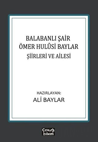 Balabanlı Şair Ömer Hulusi Baylar: Şiirleri ve Ailesi