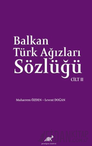 Balkan Ağızları Sözlüğü Cilt - 2 Muharrem Özden