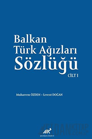 Balkan Ağızları Sözlüğü Cilt - I Muharrem Özden