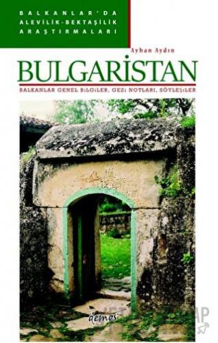 Balkanlar’da Alevilik-Bektaşilik Araştırmaları - Bulgaristan Ayhan Ayd