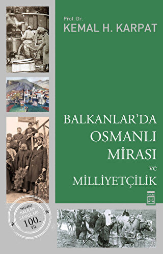 Balkanlar’da Osmanlı Mirası ve Milliyetçilik Kemal H. Karpat