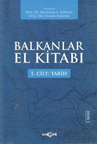 Balkanlar El Kitabı Cilt: 1 - Tarih Bilgehan A. Gökdağ