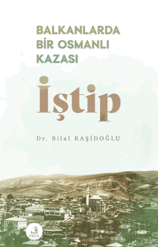 Balkanlarda Bir Osmanlı Kazası İştip