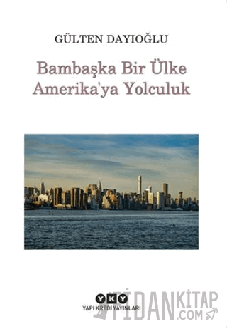 Bambaşka Bir Ülke Amerika'ya Yolculuk