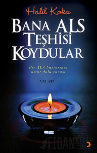 Bana ALS Teşhisi Koydular