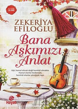 Bana Aşkımızı Anlat Zekeriya Efiloğlu
