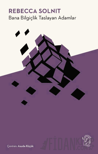 Bana Bilgiçlik Taslayan Adamlar Rebecca Solnit