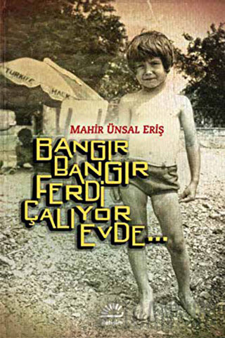 Bangır Bangır Ferdi Çalıyor Evde Mahir Ünsal Eriş