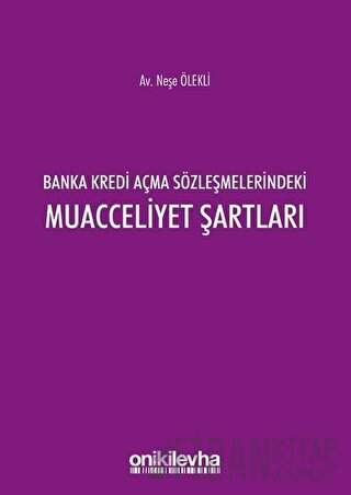 Banka Kredi Açma Sözleşmelerindeki Muacceliyet Şartları