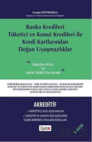 Banka Kredileri Tüketici ve Konut Kredileri ile Kredi Kartlarından Doğan Uyuşmazlıklar- Akreditif (Ciltli)