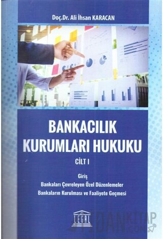 Bankacılık Kurumları Hukuku Cilt 1 Ali İhsan Karacan