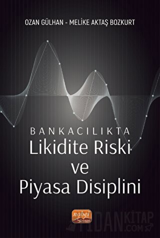 Bankacılıkta Likidite Riski ve Piyasa Disiplini