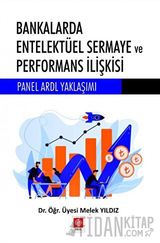 Bankalarda Entelektüel Sermaye ve Performans İlişkisi