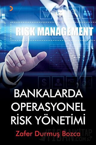 Bankalarda Operasyonel Risk Yönetimi Zafer Durmuş Bozca