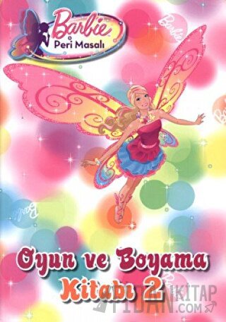 Barbie Peri Masalı - Oyun ve Boyama Kitabı 2 Kolektif