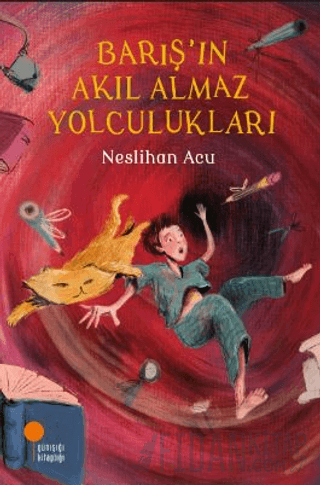 Barış’ın Akıl Almaz Yolculukları