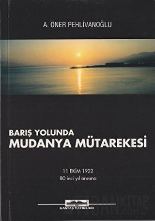 Barış Yolunda Mudanya Mütarekesi
