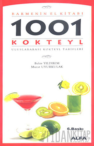 Barmenin El Kitabı 1001 Uluslararası Kokteyl Tarifi Murat Uyurkulak