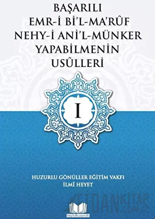 Başarılı Emri Bil Ma'ruf Nehy-i Ani'l-Münker Yapabilmenin Usulleri Kol