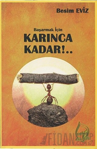 Başarmak İçin Karınca Kadar!..